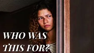 Thumbnail: Euphoria Disrespects It's Audience