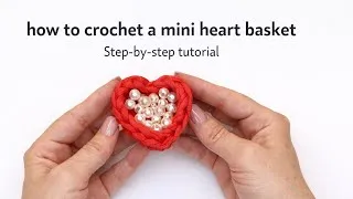 Thumbnail: How to Crochet a Mini Heart Basket, Easy Tutorial, Beginner Friendly, Step by Step