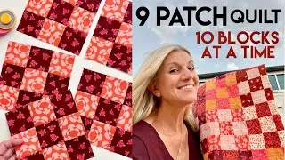 Thumbnail: ULTIMATE 9 PATCH QUILT VIDEO - Make a 9 patch block (10 at a time) + QUILT, from beginning to end.