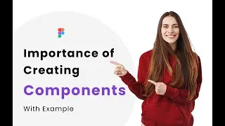 Thumbnail: Why Creating Components in Figma is Essential | Figma Tutorial with Example