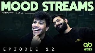 Thumbnail: EP 12 Mood Streams w/ Madhur Virli