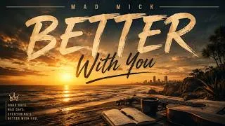 Thumbnail: Mad Mick – Better With You | Family Makes Life Better