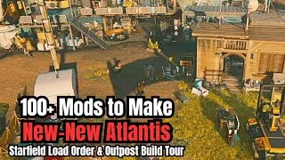 Thumbnail: 100+ Mod FULL-WORKING Starfield Load Order! Full New Atlantis Outpost Build Tour #starfield 