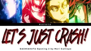 Thumbnail: Gachiakuta Opening 2 FULL『LET'S JUST CRASH!』by Mori Calliope | Lyrics (Kan/Rom/Eng)