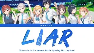 Thumbnail: Chitose Is in the Ramune Bottle Opening FULL『LIAR』by Kucci | Lyrics (Kan/Rom/Eng)