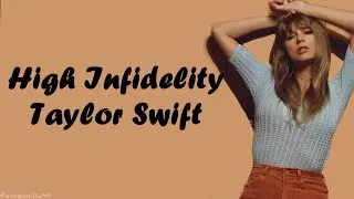 Thumbnail: Taylor Swift - High Infidelity (Lyrics)