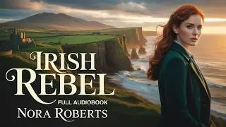 Thumbnail: Irish Rebel by Nora Roberts | Passion, Family Secrets, and an Unforgettable Irish Romance