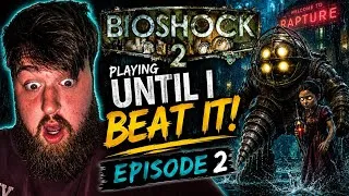 Thumbnail: EPISODE 2: PLAYING BIOSHOCK 2 until I BEAT IT.