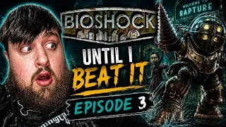 Thumbnail: EPISODE 3: PLAYING BIOSHOCK 1 until I BEAT IT.