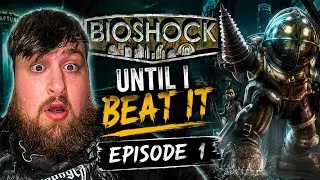 Thumbnail: EPISODE 1: PLAYING BIOSHOCK 1 until I BEAT IT.