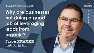 Thumbnail: Why are businesses not doing a good job of leveraging leads from organic? With Jason Kramer