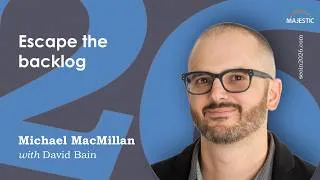 Thumbnail: Escape the backlog – with Michael MacMillan