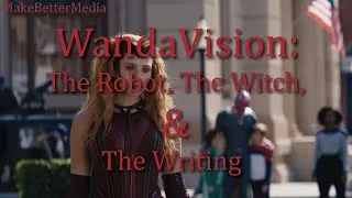 Thumbnail: WandaVision: The Robot, The Witch, and The Writing