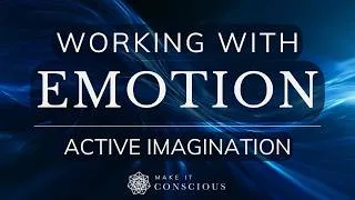 Thumbnail: Working with Emotion: Active Imagination Exercise | Carl Jung's Method