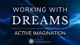 Thumbnail: Working with Dreams: Active Imagination Exercise | Carl Jung's Method