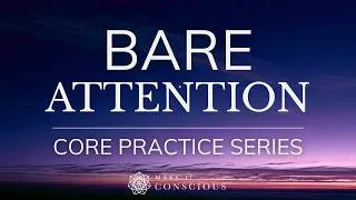 Thumbnail: Bare Attention | Active Imagination Exercise | Core Practice Series