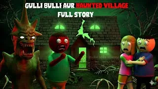 Thumbnail: Gulli Bulli Aur Haunted Village | Gulli Bulli Donate Food Mission Turned into  Haunted Village Trap