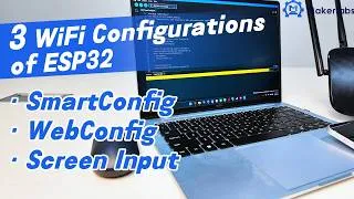 Thumbnail: ESP32 WiFi Configuration Tutorial: SmartConfig vs. WebConfig vs. Screen Input