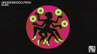 Thumbnail: GROSSOMODDO, Provi - Blues [Make The Girls Dance Records]
