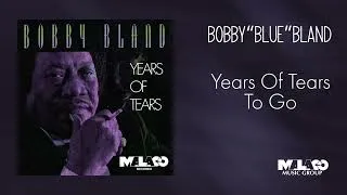 Thumbnail: Bobby "Blue" Bland - Years Of Tears To Go