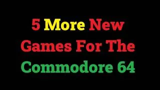 Thumbnail: 5 More New Games For The Commodore 64