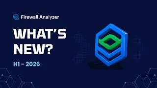Thumbnail: What's new in Firewall Analyzer - H1 2026 | Custom risk profiles, device score rating & more