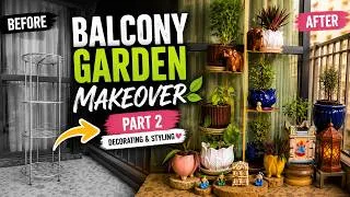 Thumbnail: Balcony Garden Makeover Part 2 : Final Transformation & Decor Reveal 🏡