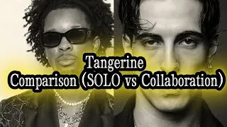 Thumbnail: Tangerine | Comparison SOLO vs Collaboration