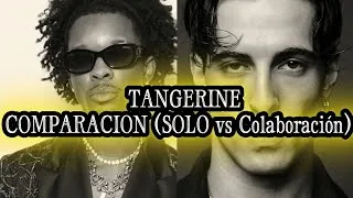 Thumbnail: Tangerine | Comparación de Letras (SOLO vs Colaboración) Sub Español