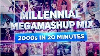 Thumbnail: Millennial MegaMashup Mix (2000's In 20 Minutes)
