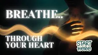 Thumbnail: How to Breathe Through Your Heart | 7 Min Coherence Practice