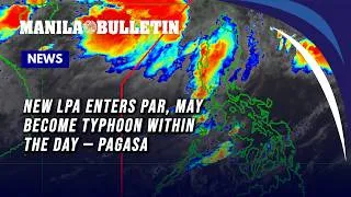 Thumbnail: New LPA enters PAR, may become typhoon within the day — PAGASA