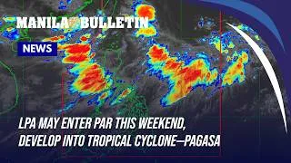 Thumbnail: LPA may enter PAR this weekend, develop into tropical cyclone—PAGASA