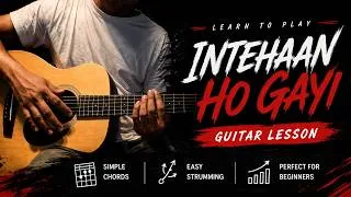 Thumbnail: Intehaan Ho Gayi Guitar Lesson | Easy Chords & Strumming Pattern for Beginners