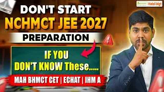 Thumbnail: NCHMCT JEE 2027: DON’T Start Preparation Until You Know THIS! 🛑 | Mistakes to Avoid #HotelManagement