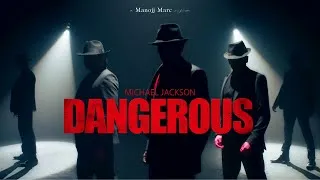 Thumbnail: Michael Jackson - Dangerous | a Manojj Marc vision