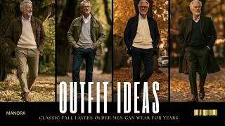 Thumbnail: Classic Fall Layers Older Men Can Wear for Years