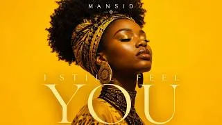 Thumbnail: MANSID — I Still Feel You (Melodic Afro House)