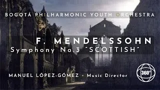Thumbnail: MENDELSSOHN: Symphony No. 3 "Scottish" (Bogotá Phil Youth Orchestra | Manuel López-Gómez) [360°]