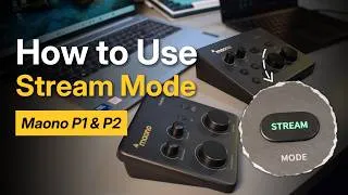 Thumbnail: How to Use Stream Mode on Maono P1 & P2