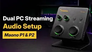 Thumbnail: How to Set Up Dual PC Streaming | Maono P1 & P2 Guide