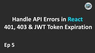 Thumbnail: Handle API Errors in React (401, 403, Token Expiration) | JWT Auth Tutorial