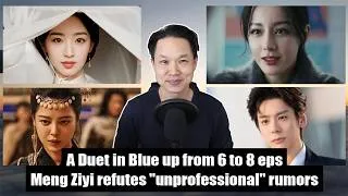 Thumbnail: Meng Ziyi called 'unprofessional'/ Dilraba's A Duet of Blue/ Deng Enxi cries watching own scene