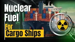 Thumbnail: Can there be Nuclear Powered Cargo Ship?