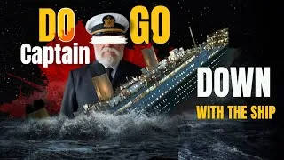 Thumbnail: Do Captain Go Down With The Ship?