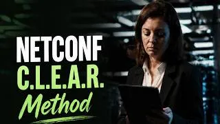 Thumbnail: NETCONF Configuration Explained with the C.L.E.A.R. method! Are You Ready for CCNP ENCOR?