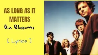 Thumbnail: AS LONG AS IT MATTERS - Gin Blossoms