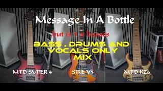 Thumbnail: Message In A Bottle - BUT is 3 different bass guitars - drums bass and vocals ONLY  mix - bass cover