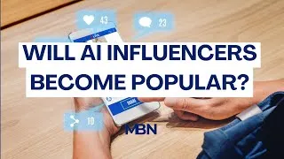 Thumbnail: Will AI Influencers Become Popular?