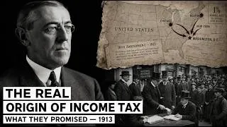 Thumbnail: The True Origin of Income Tax: What They Promised in 1913